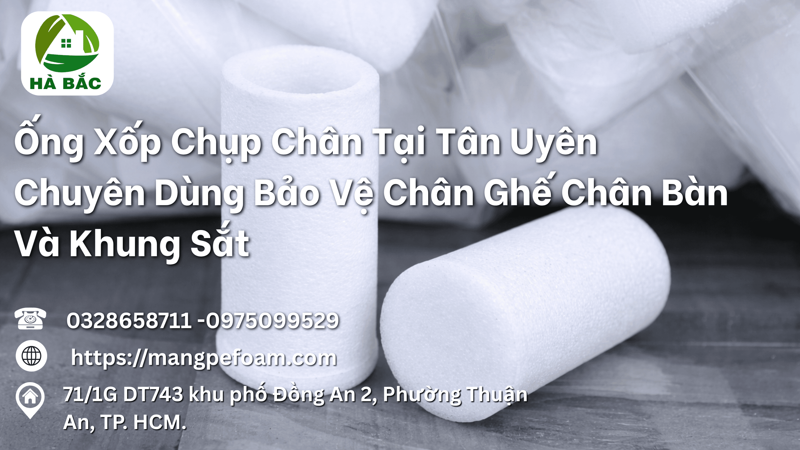 Ống Xốp Chụp Chân Tại Tân Uyên Chuyên Dùng Bảo Vệ Chân Ghế Chân Bàn Và Khung Sắt